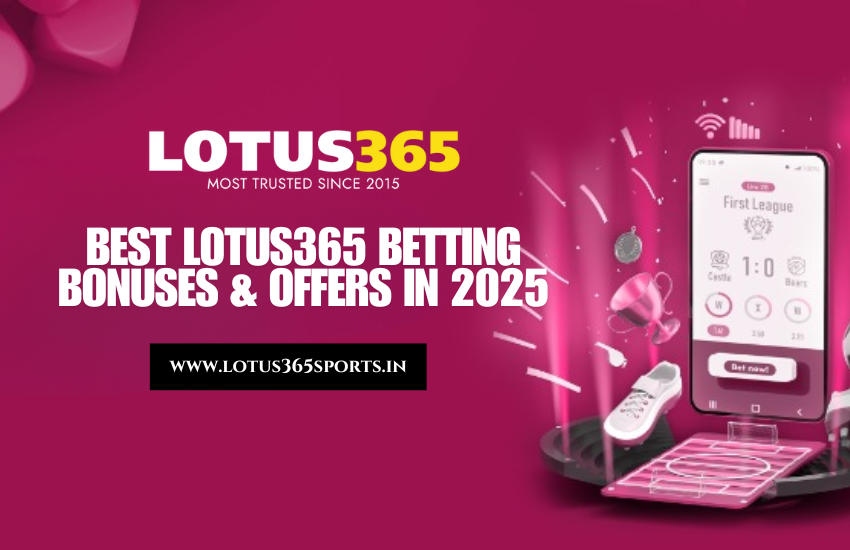 Best Lotus365 Betting Bonuses & Offers