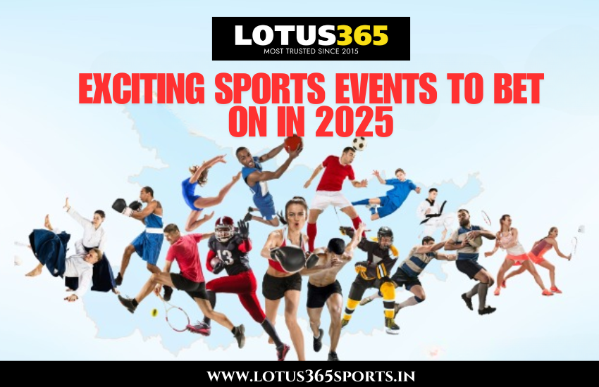 Read more about the article Upcoming 2025 Sports Events to Bet on with Lotus365