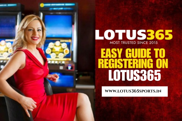 Easy Guide to Registration on Lotus365