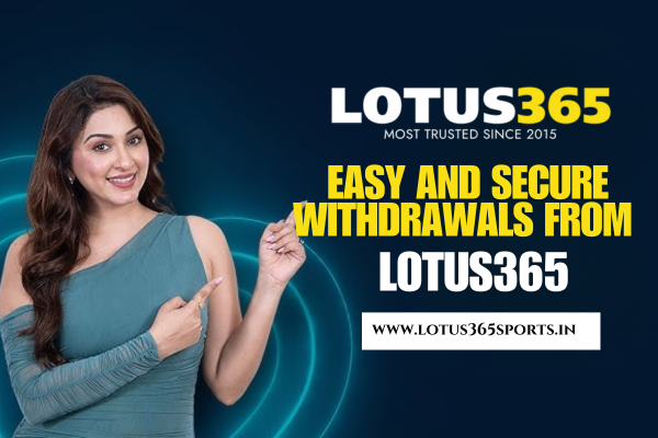 Easy and Secure withdrawals from Lotus365