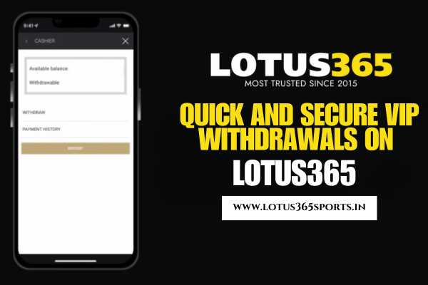 Quick and Secure Withdrawals on Lotus365