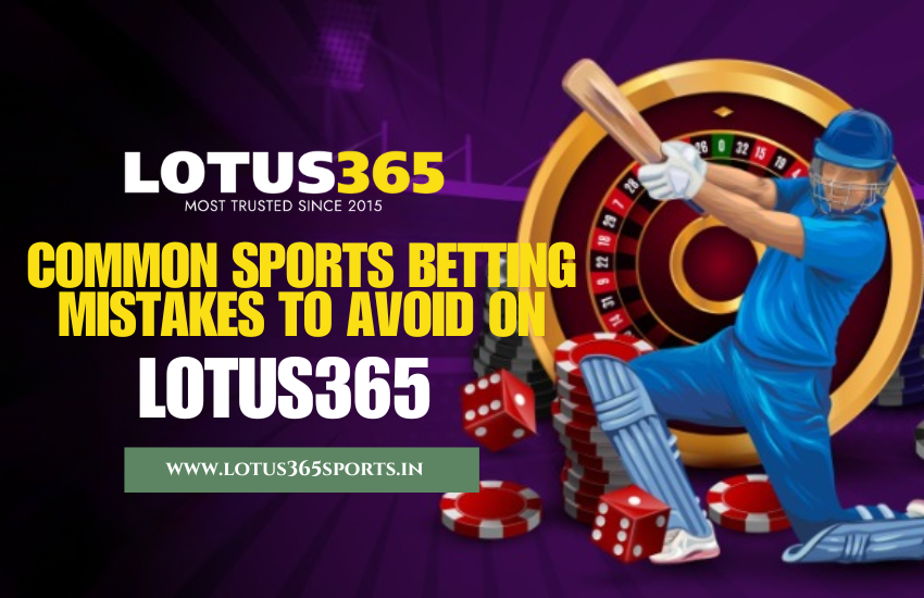 Read more about the article Common Mistakes to Avoid in Sports Betting on Lotus365