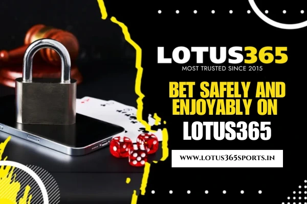 Bet Safely and Enjoyably Lotus365