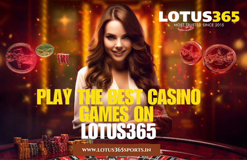 Play the best casino games on Lotus365