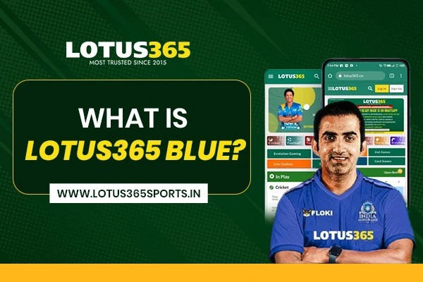 What is Lotus365 Blue?