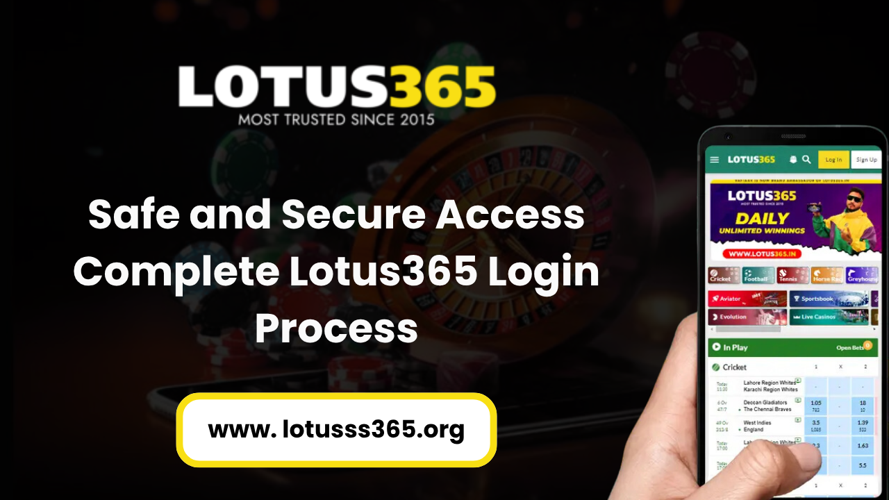 Safe and Secure Access Complete Lotus365 Login Process